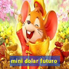 mini dolar futuro